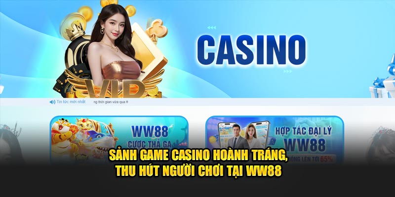 Đôi nét về chuyên mục casino tại nhà cái ww88